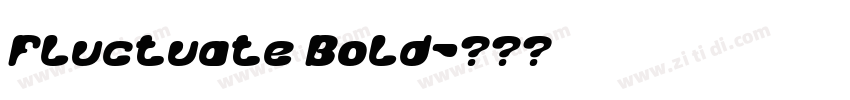 Fluctuate Bold字体转换 Fluctuate Bold字体转换